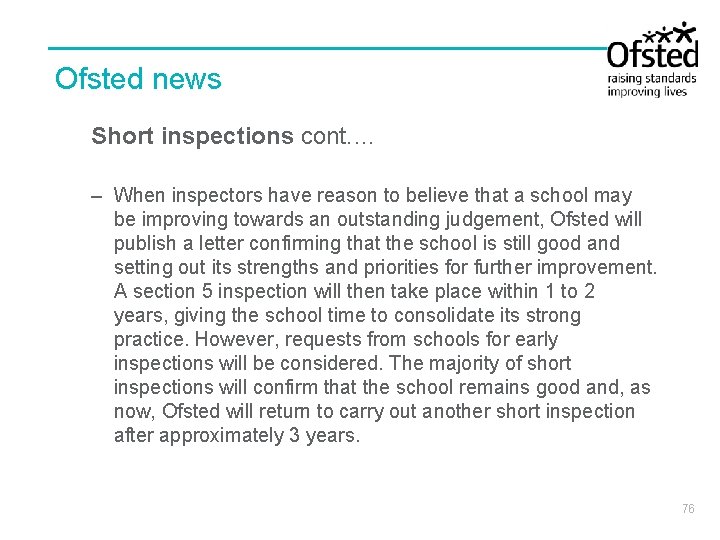 Ofsted news Short inspections cont. … – When inspectors have reason to believe that