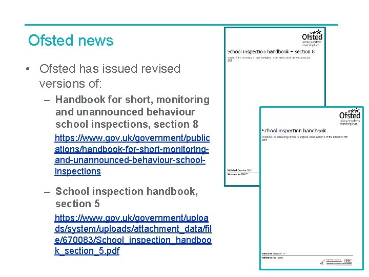 Ofsted news • Ofsted has issued revised versions of: – Handbook for short, monitoring