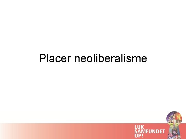 Placer neoliberalisme 