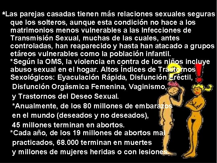*Las parejas casadas tienen más relaciones sexuales seguras que los solteros, aunque esta condición