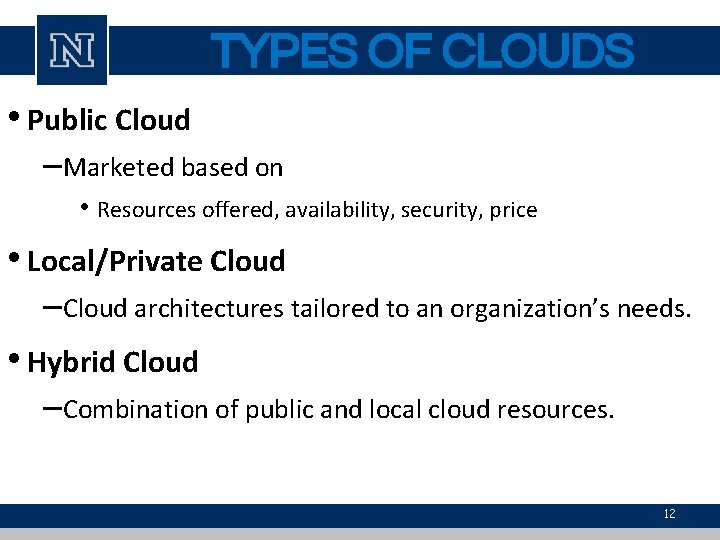 TYPES OF CLOUDS • Public Cloud –Marketed based on • Resources offered, availability, security, TYPES OF CLOUDS • Public Cloud –Marketed based on • Resources offered, availability, security,