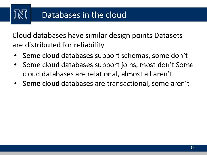 Databases in the cloud Cloud databases have similar design points Datasets are distributed for Databases in the cloud Cloud databases have similar design points Datasets are distributed for