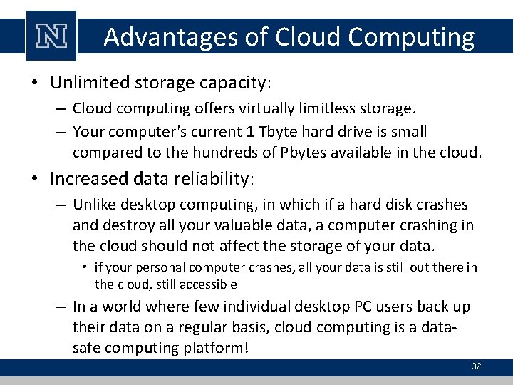 Advantages of Cloud Computing • Unlimited storage capacity: – Cloud computing offers virtually limitless Advantages of Cloud Computing • Unlimited storage capacity: – Cloud computing offers virtually limitless