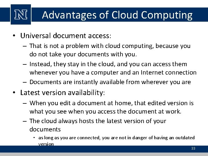 Advantages of Cloud Computing • Universal document access: – That is not a problem Advantages of Cloud Computing • Universal document access: – That is not a problem