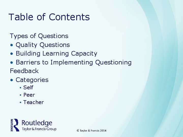 Table of Contents Types of Questions • Quality Questions • Building Learning Capacity •