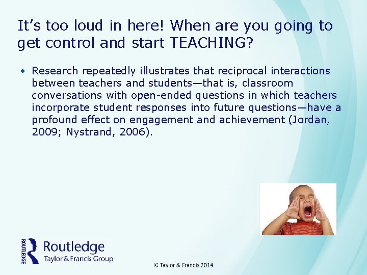 It’s too loud in here! When are you going to get control and start