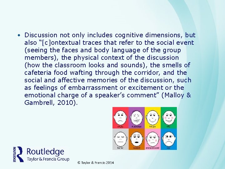  • Discussion not only includes cognitive dimensions, but also “[c]ontextual traces that refer