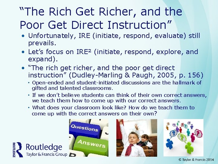 “The Rich Get Richer, and the Poor Get Direct Instruction” • Unfortunately, IRE (initiate,