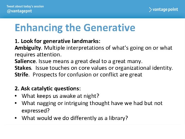 Enhancing the Generative 1. Look for generative landmarks: Ambiguity. Multiple interpretations of what’s going