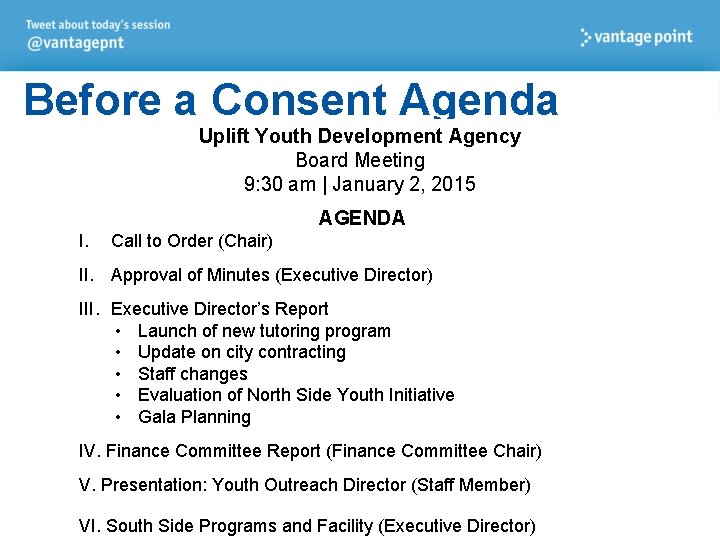 Before a Consent Agenda Uplift Youth Development Agency Board Meeting 9: 30 am |