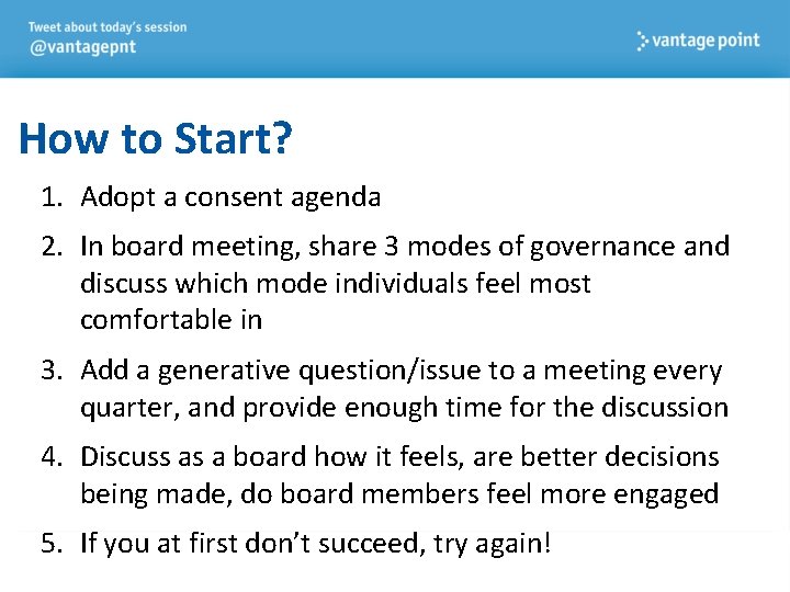 How to Start? 1. Adopt a consent agenda 2. In board meeting, share 3