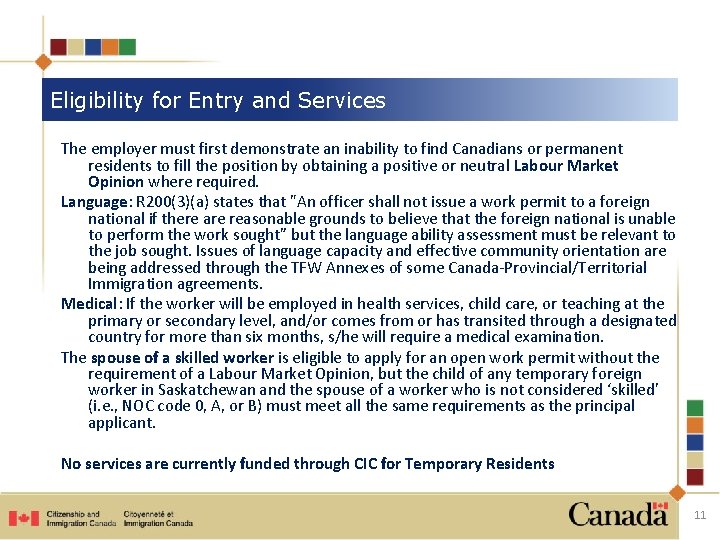 Eligibility for Entry and Services The employer must first demonstrate an inability to find