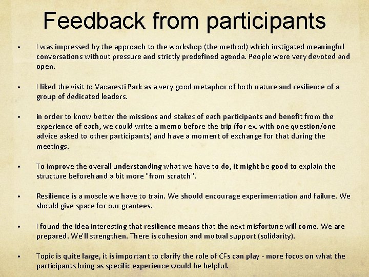 Feedback from participants • I was impressed by the approach to the workshop (the