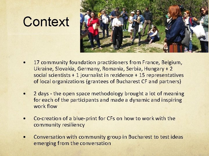 Context • 17 community foundation practitioners from France, Belgium, Ukraine, Slovakia, Germany, Romania, Serbia,