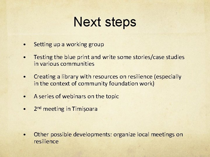 Next steps • Setting up a working group • Testing the blue print and