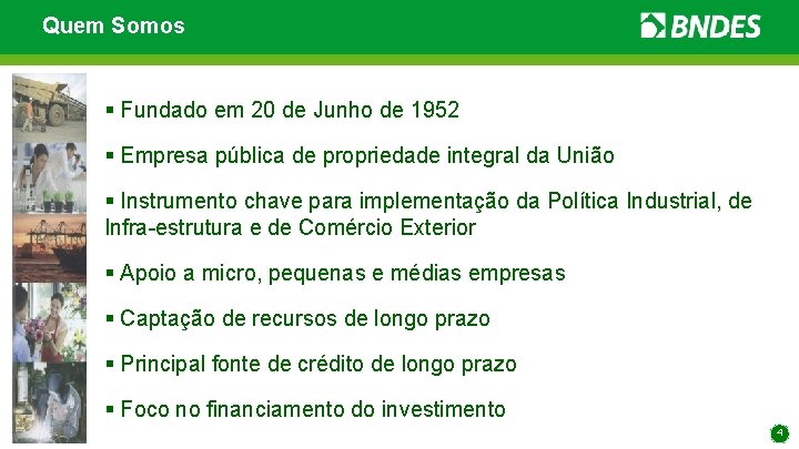 Quem Somos § Fundado em 20 de Junho de 1952 § Empresa pública de