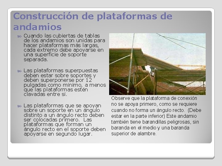 Construcción de plataformas de andamios Cuando las cubiertas de tablas de los andamios son