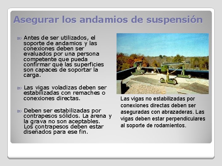 Asegurar los andamios de suspensión Antes de ser utilizados, el soporte de andamios y