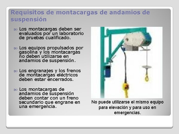 Requisitos de montacargas de andamios de suspensión Los montacargas deben ser evaluados por un