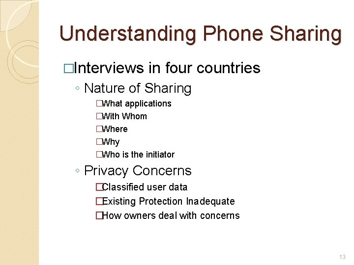Understanding Phone Sharing �Interviews in four countries ◦ Nature of Sharing �What applications �With