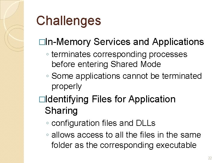 Challenges �In-Memory Services and Applications ◦ terminates corresponding processes before entering Shared Mode ◦