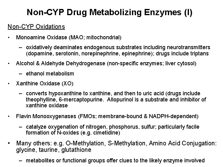 Non-CYP Drug Metabolizing Enzymes (I) Non-CYP Oxidations • Monoamine Oxidase (MAO; mitochondrial) – oxidatively