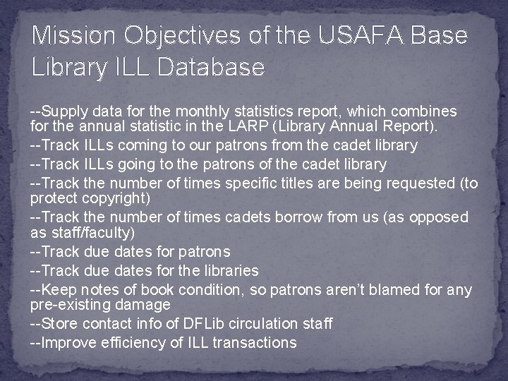 Mission Objectives of the USAFA Base Library ILL Database --Supply data for the monthly