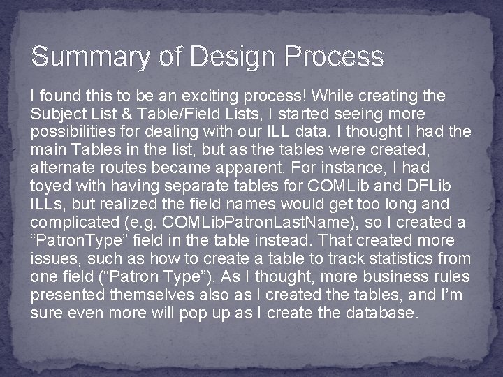 Summary of Design Process I found this to be an exciting process! While creating