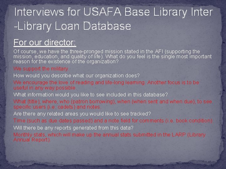 Interviews for USAFA Base Library Inter -Library Loan Database For our director: Of course,