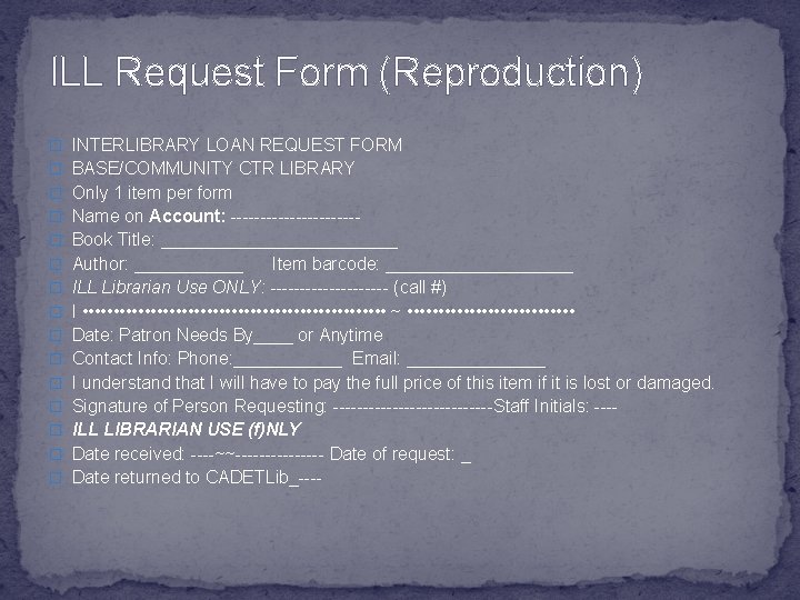 ILL Request Form (Reproduction) � INTERLIBRARY LOAN REQUEST FORM � BASE/COMMUNITY CTR LIBRARY �