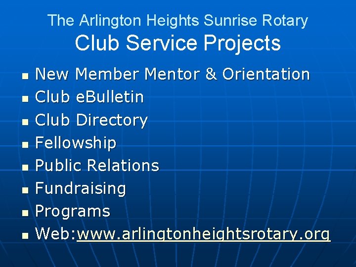 The Arlington Heights Sunrise Rotary Club Service Projects n n n n New Member