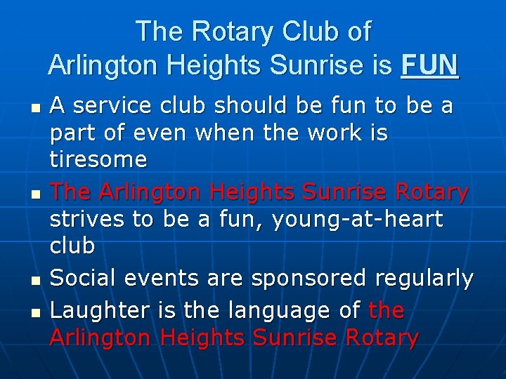 The Rotary Club of Arlington Heights Sunrise is FUN n n A service club