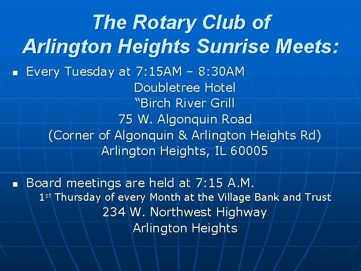 The Rotary Club of Arlington Heights Sunrise Meets: n n Every Tuesday at 7: