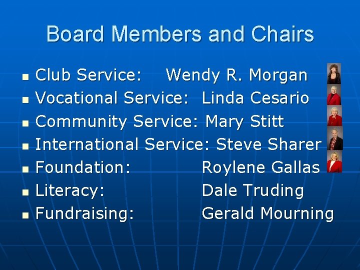 Board Members and Chairs n n n n Club Service: Wendy R. Morgan Vocational