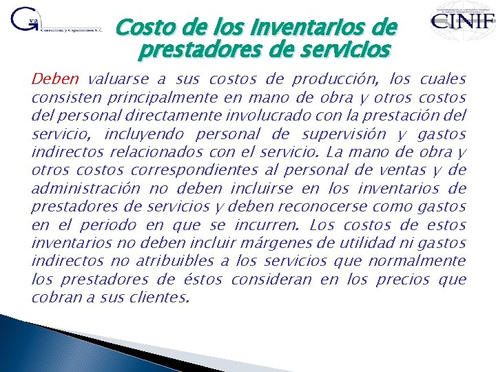 Costo de los inventarios de prestadores de servicios Deben valuarse a sus costos de