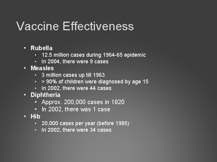 Vaccine Effectiveness • Rubella • 12. 5 million cases during 1964 -65 epidemic •