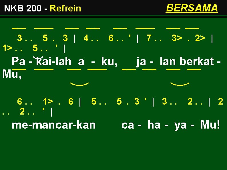 BERSAMA NKB 200 - Refrein 3. . 5. 3 | 4. . 1>. .
