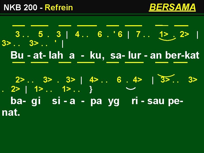 BERSAMA NKB 200 - Refrein 3. . 5. 3 | 4. . 3>. .