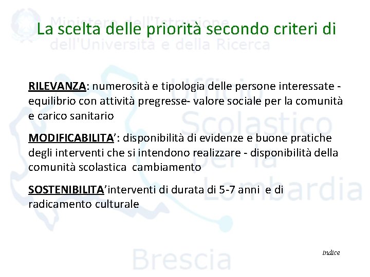 La scelta delle priorità secondo criteri di RILEVANZA: numerosità e tipologia delle persone interessate