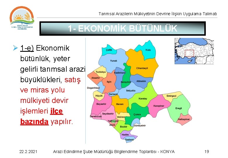 Tarımsal Arazilerin Mülkiyetinin Devrine İlişkin Uygulama Talimatı 1 - EKONOMİK BÜTÜNLÜK Ø 1 -e)