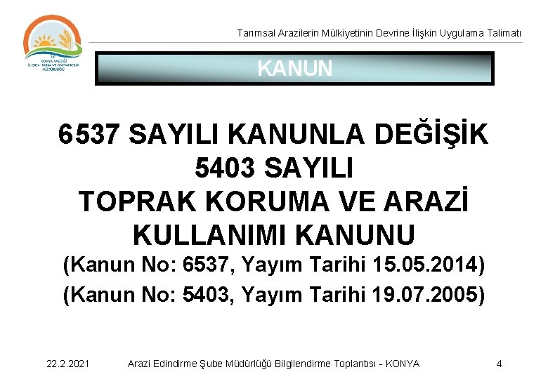 Tarımsal Arazilerin Mülkiyetinin Devrine İlişkin Uygulama Talimatı KANUN 6537 SAYILI KANUNLA DEĞİŞİK 5403 SAYILI