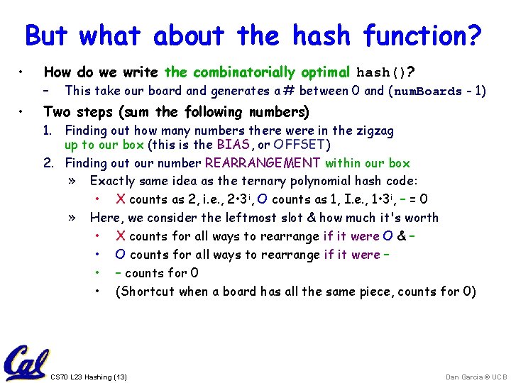 But what about the hash function? • How do we write the combinatorially optimal