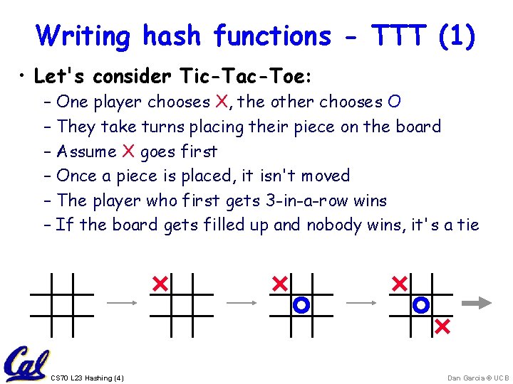 Writing hash functions - TTT (1) • Let's consider Tic-Tac-Toe: – One player chooses