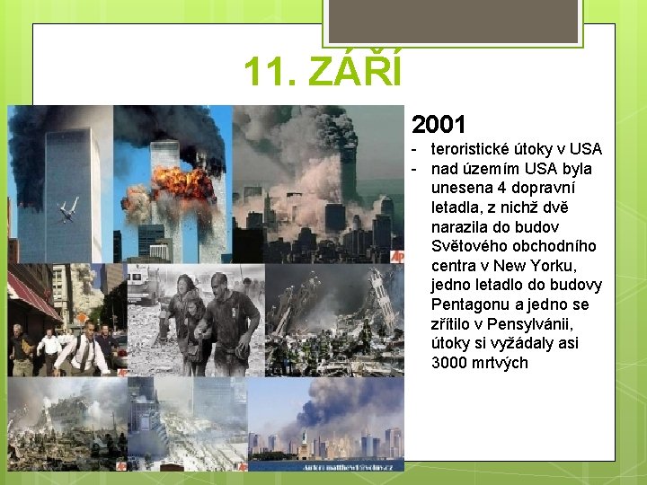 11. ZÁŘÍ 2001 - teroristické útoky v USA - nad územím USA byla unesena