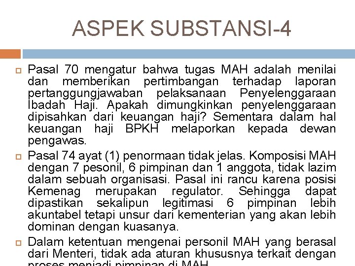 ASPEK SUBSTANSI-4 Pasal 70 mengatur bahwa tugas MAH adalah menilai dan memberikan pertimbangan terhadap