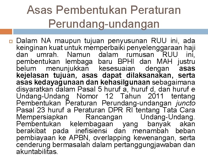 Asas Pembentukan Peraturan Perundang-undangan Dalam NA maupun tujuan penyusunan RUU ini, ada keinginan kuat