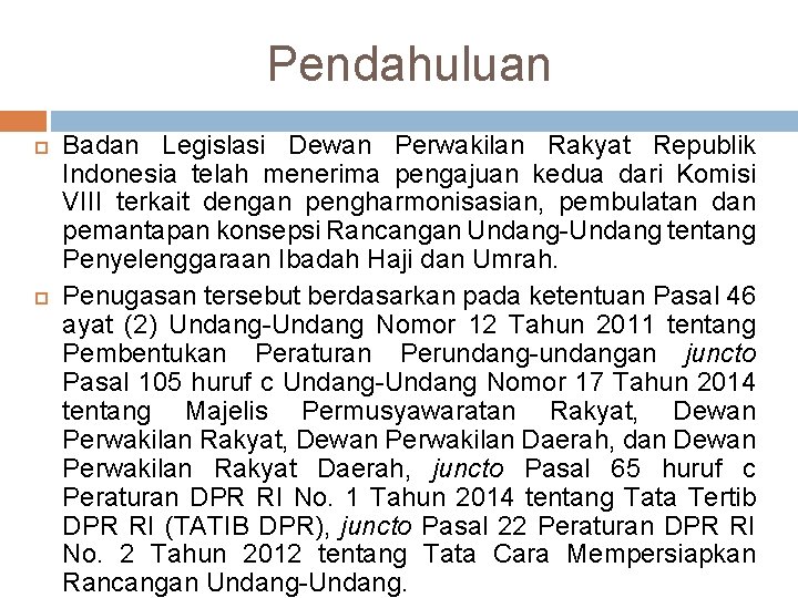 Pendahuluan Badan Legislasi Dewan Perwakilan Rakyat Republik Indonesia telah menerima pengajuan kedua dari Komisi