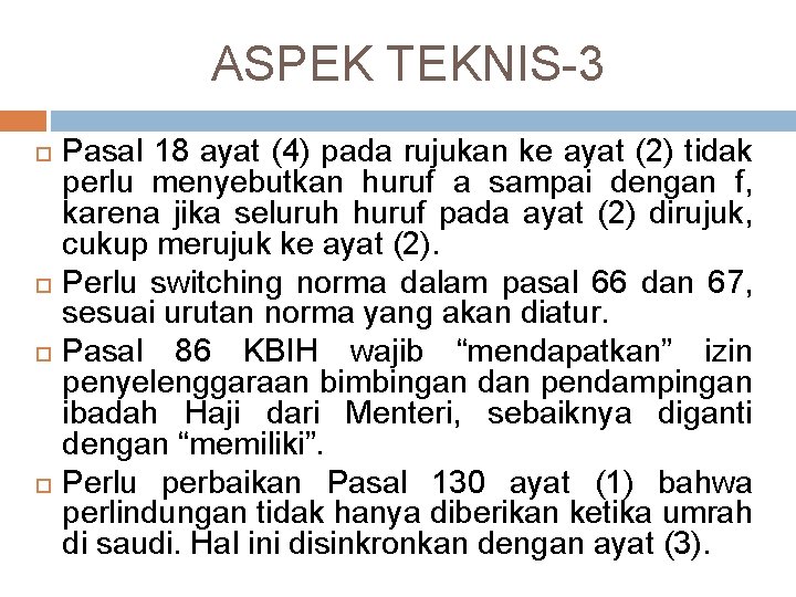 ASPEK TEKNIS-3 Pasal 18 ayat (4) pada rujukan ke ayat (2) tidak perlu menyebutkan