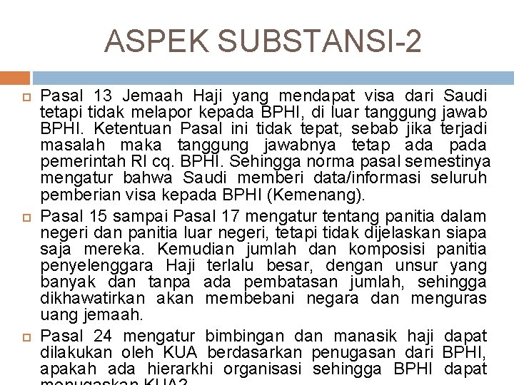 ASPEK SUBSTANSI-2 Pasal 13 Jemaah Haji yang mendapat visa dari Saudi tetapi tidak melapor