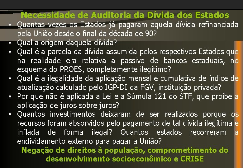 Necessidade de Auditoria da Dívida dos Estados • Quantas vezes os Estados já pagaram